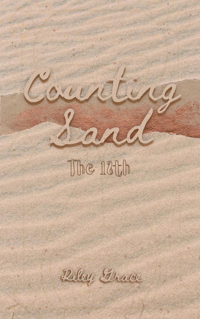 Counting Sand: The 18th (Counting Sand Collection #1)