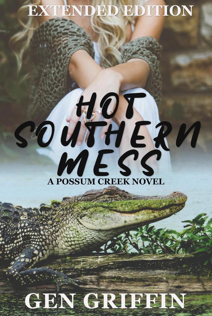 Hot Southern Mess - Extended Edition (Possum Creek #1)