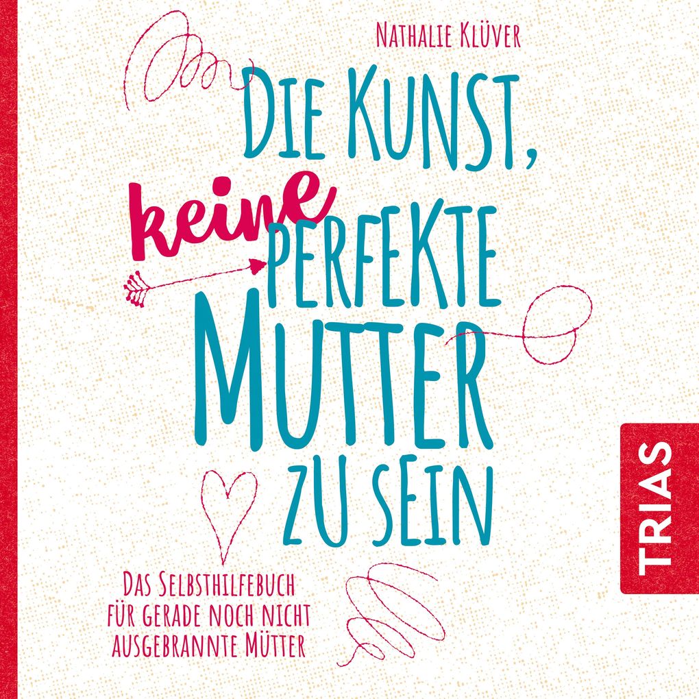 Die Kunst keine perfekte Mutter zu sein