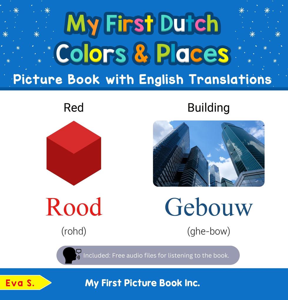 My First Dutch Colors & Places Picture Book with English Translations (Teach & Learn Basic Dutch words for Children #6)