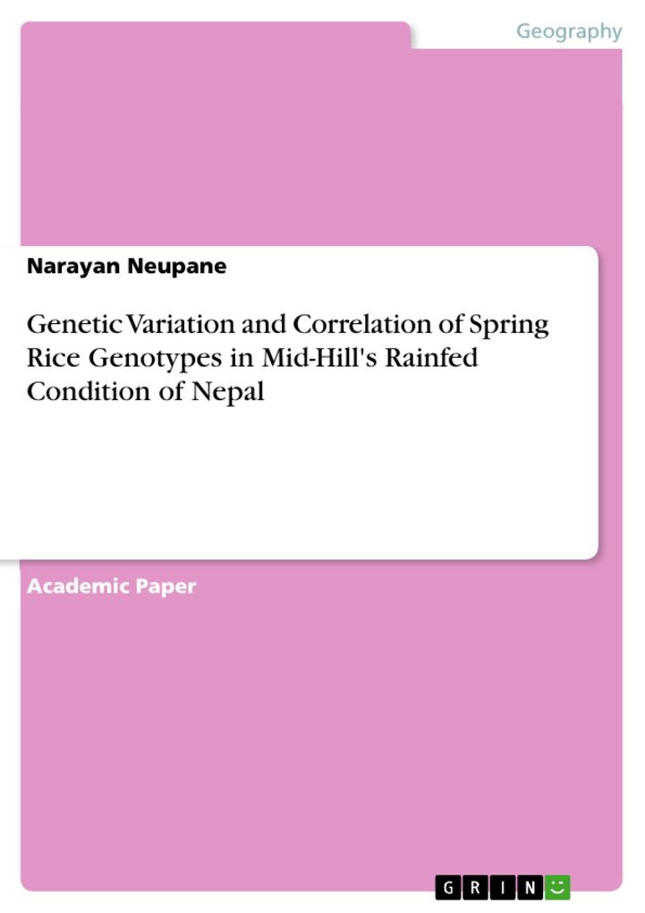 Genetic Variation and Correlation of Spring Rice Genotypes in Mid-Hill‘s Rainfed Condition of Nepal