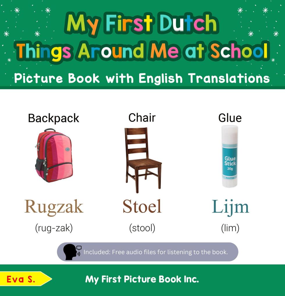 My First Dutch Things Around Me at School Picture Book with English Translations (Teach & Learn Basic Dutch words for Children #14)
