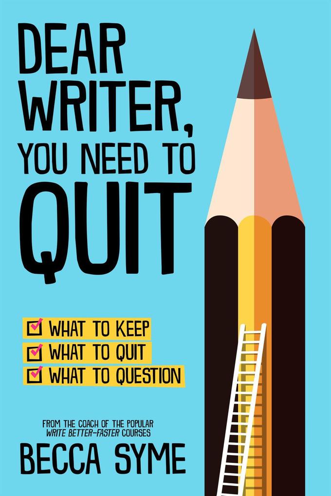 Dear Writer You Need to Quit (QuitBooks for Writers #1)