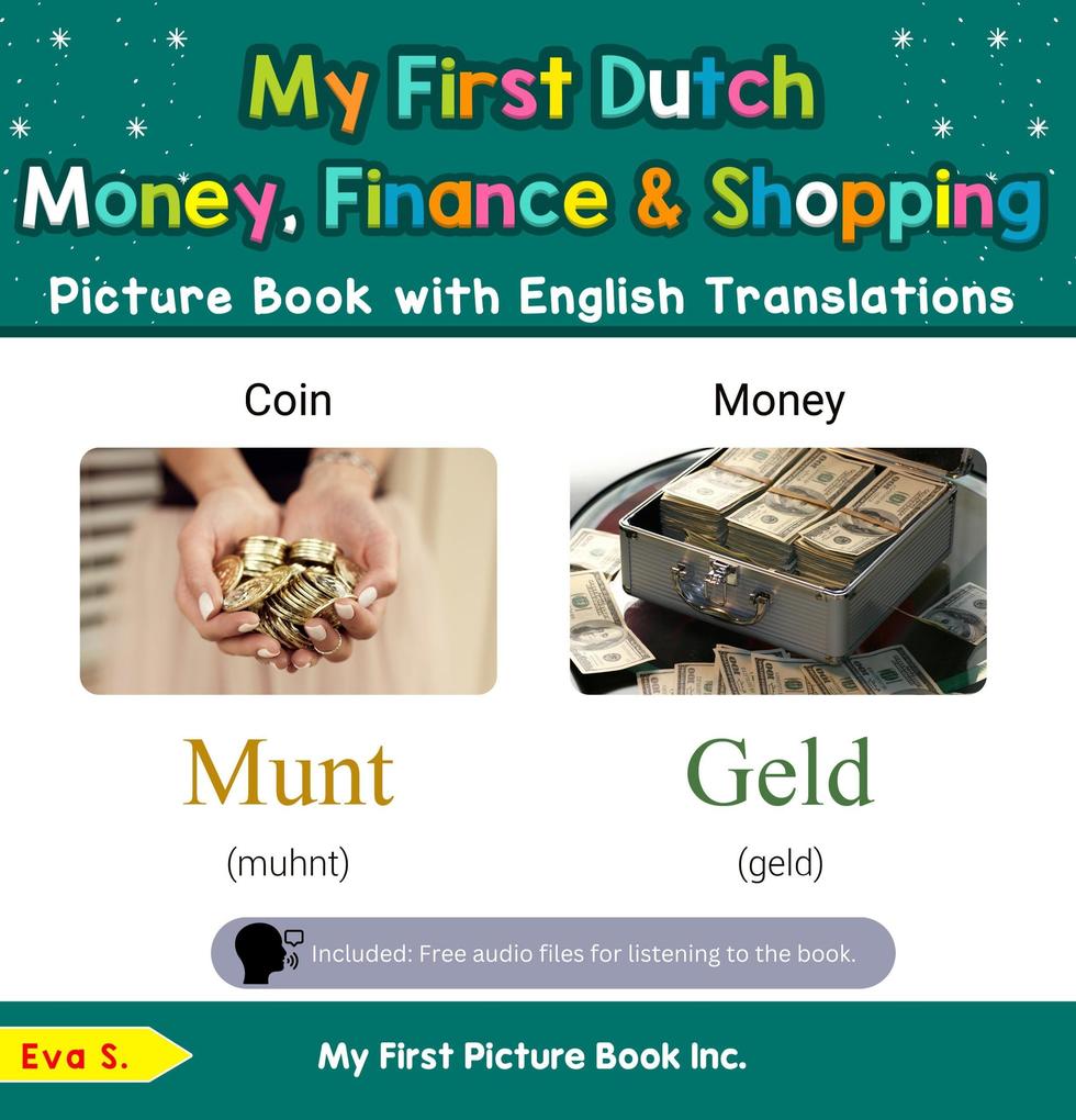 My First Dutch Money Finance & Shopping Picture Book with English Translations (Teach & Learn Basic Dutch words for Children #17)