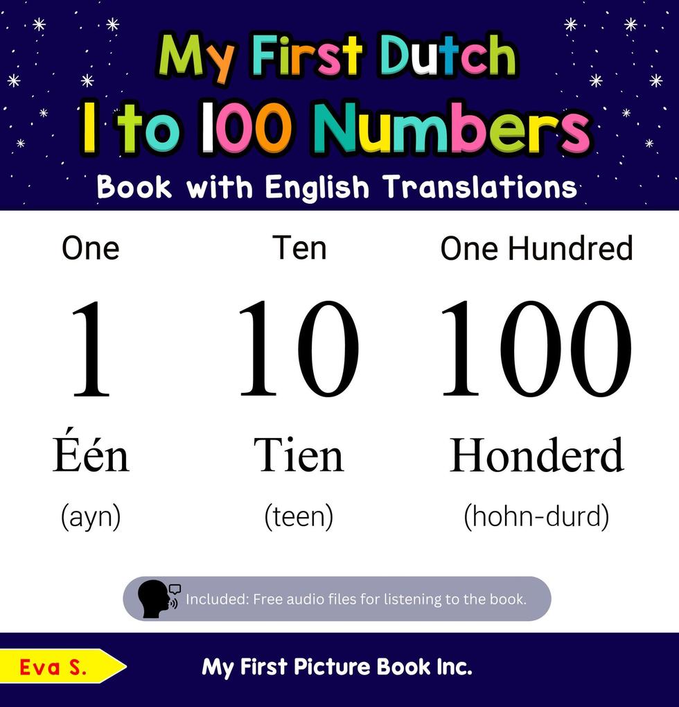 My First Dutch 1 to 100 Numbers Book with English Translations (Teach & Learn Basic Dutch words for Children #20)