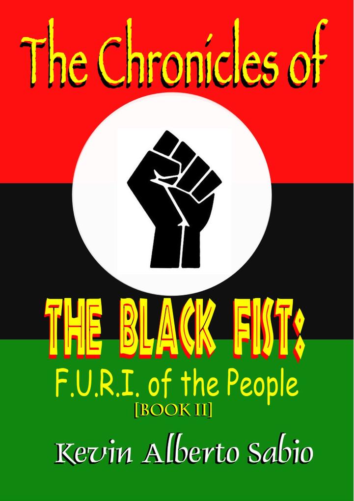 The Chronicles of The Black Fist: F.U.R.I. of the People (Black Fist Saga)