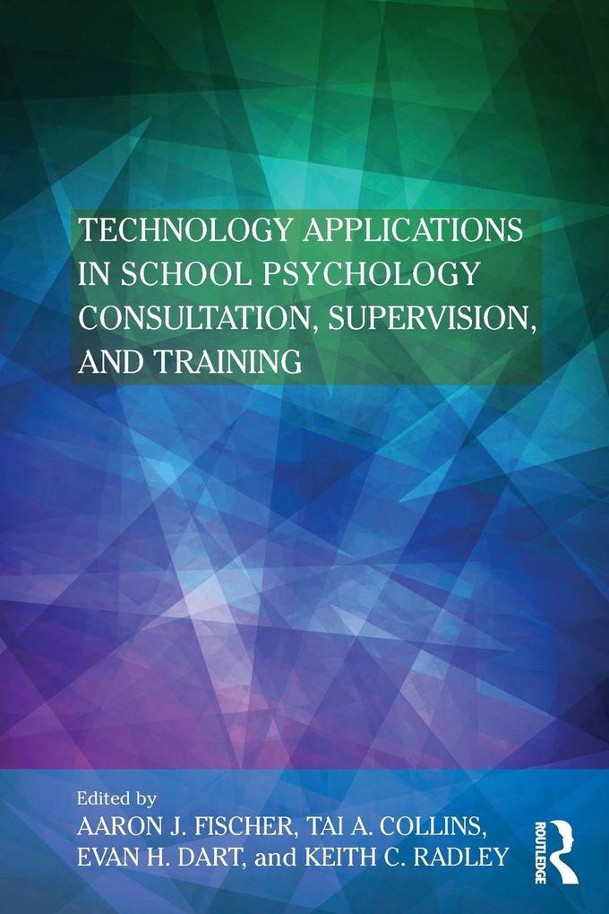Technology Applications in School Psychology Consultation Supervision and Training