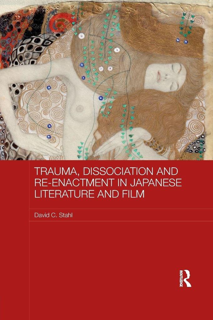 Trauma Dissociation and Re-enactment in Japanese Literature and Film