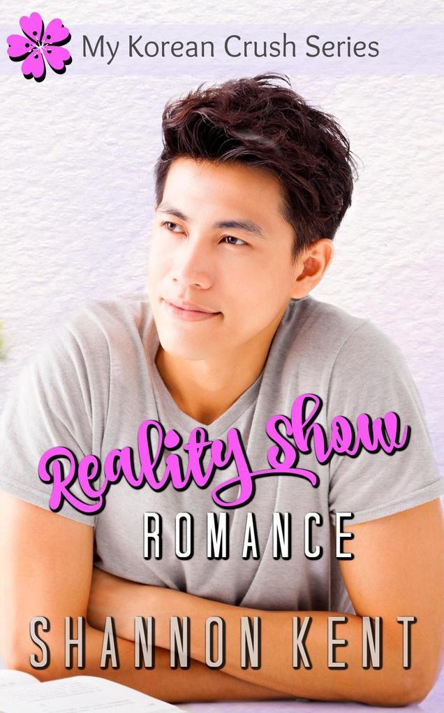 Reality Show Romance (My Korean Crush #4)