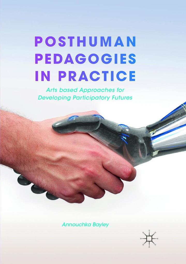 Posthuman Pedagogies in Practice