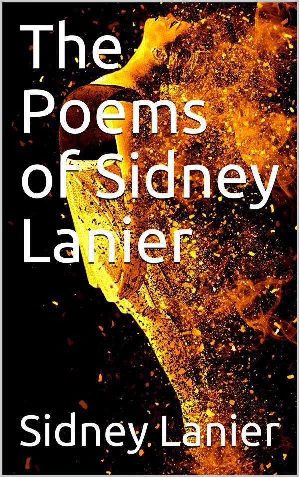 The Poems of Sidney Lanier