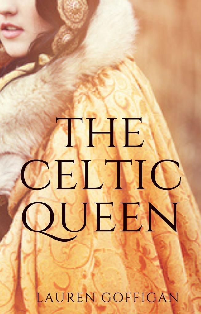 The Celtic Queen: A Novella of Cartimandua (Celtic Queens Collection)