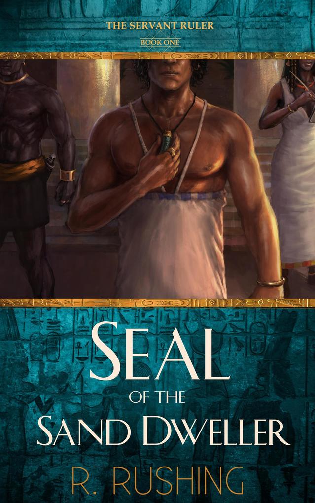 Seal Of The Sand Dweller (The Servant Ruler #1)
