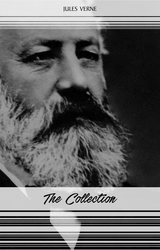 Jules Verne: The Complete Collection - Verne Jules Verne