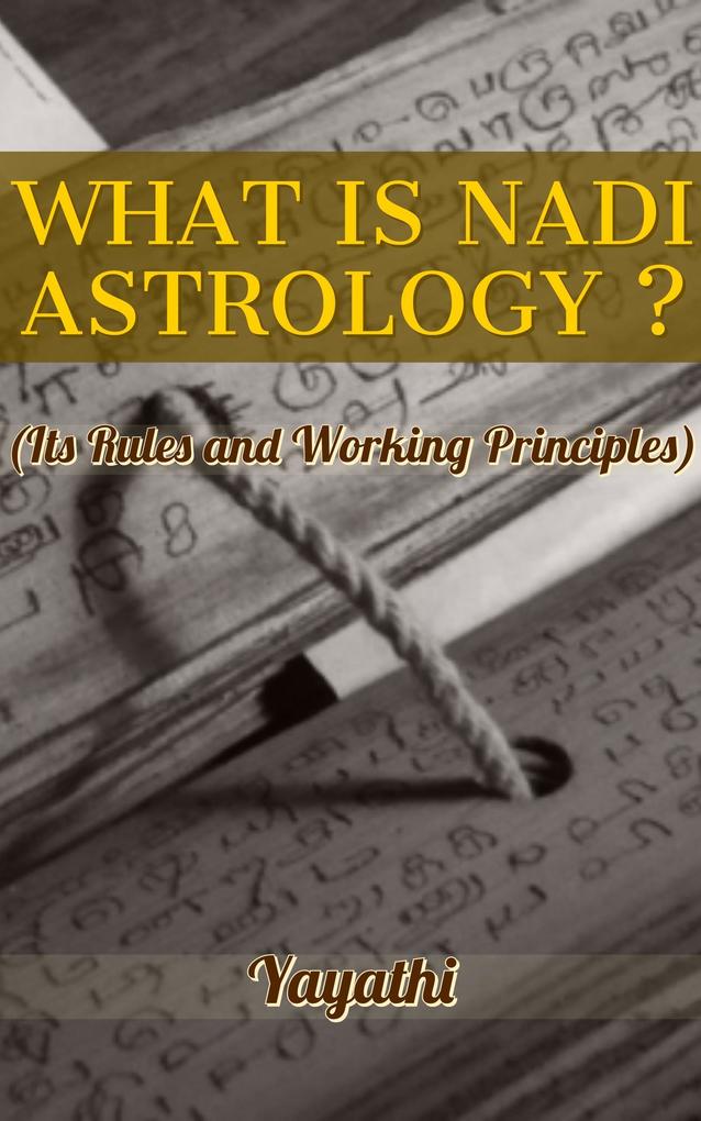 What Is Nadi Astrology ? : Its Rules and Working Principles