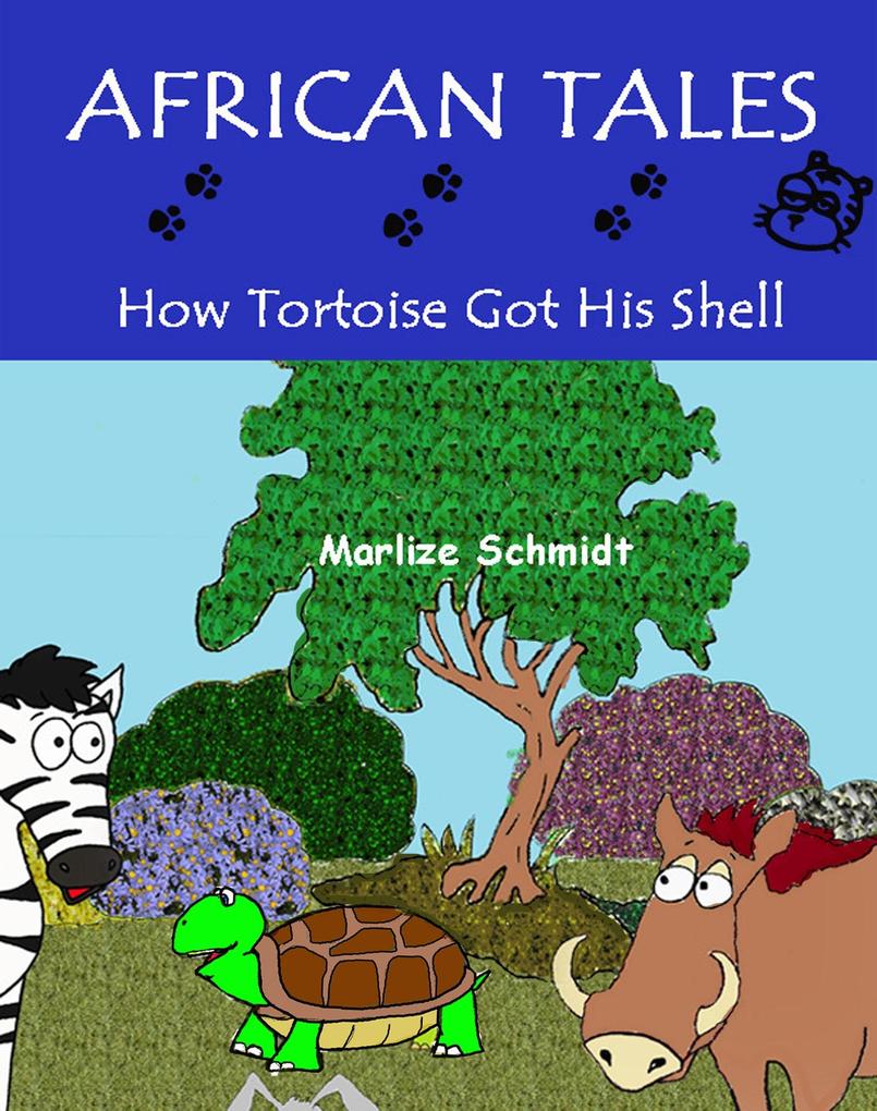 African Tales: How Tortoise Got His Shell