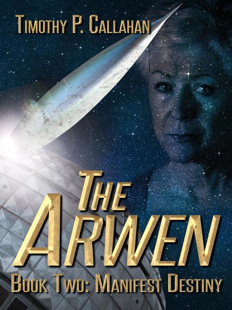 Arwen Book two: Manifest Destiny