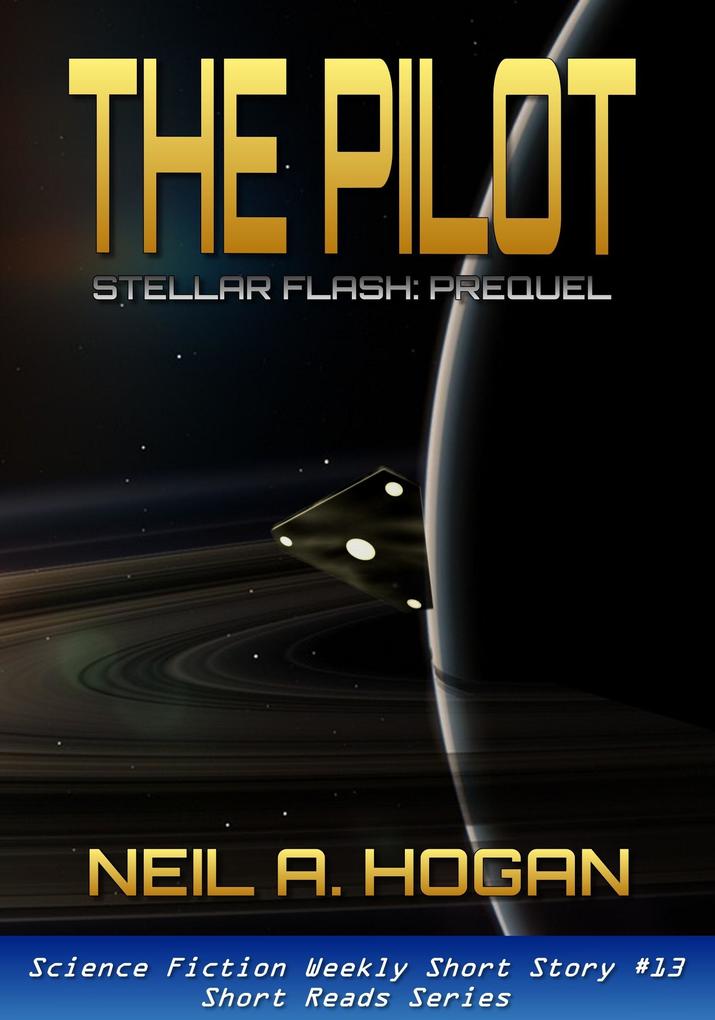 Pilot: Stellar Flash Prequel. Science Fiction Weekly Short Story #13