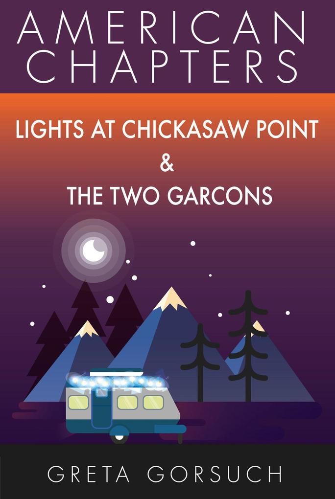 Lights at Chickasaw Point & The Two Garcons