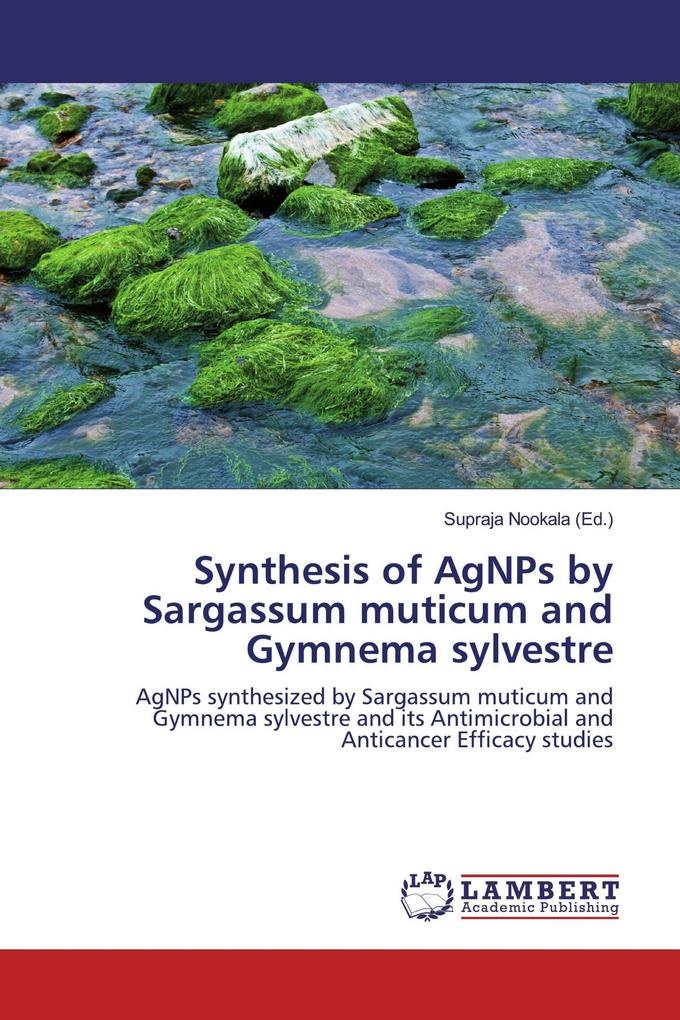Synthesis of AgNPs by Sargassum muticum and Gymnema sylvestre