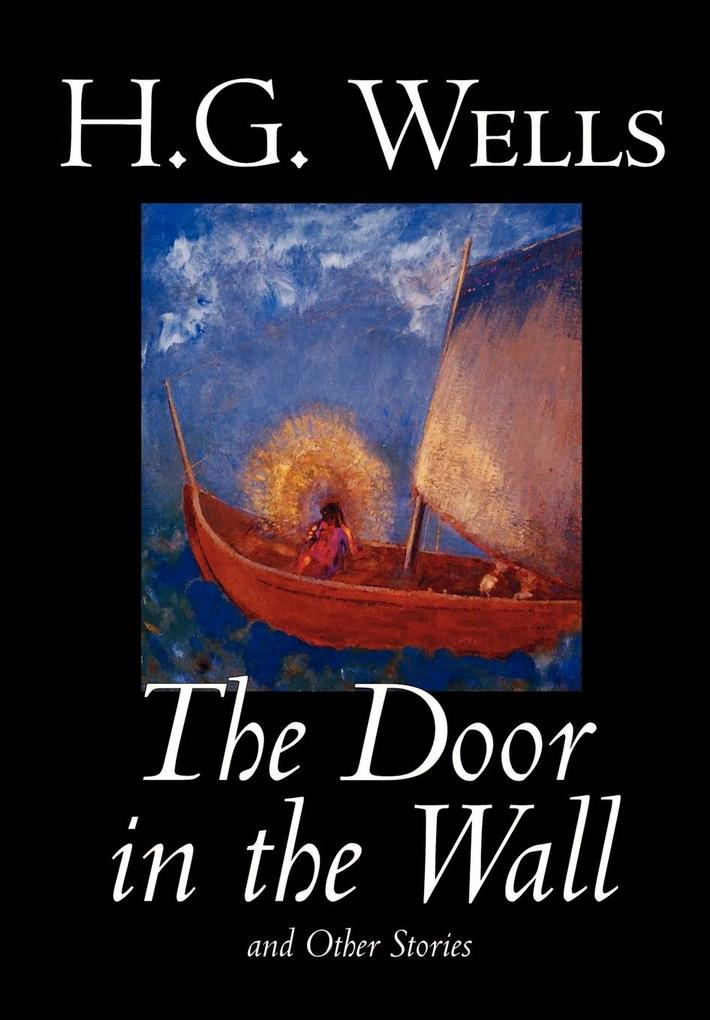 The Door in the Wall and Other Stories by H. G. Wells Science Fiction Literary