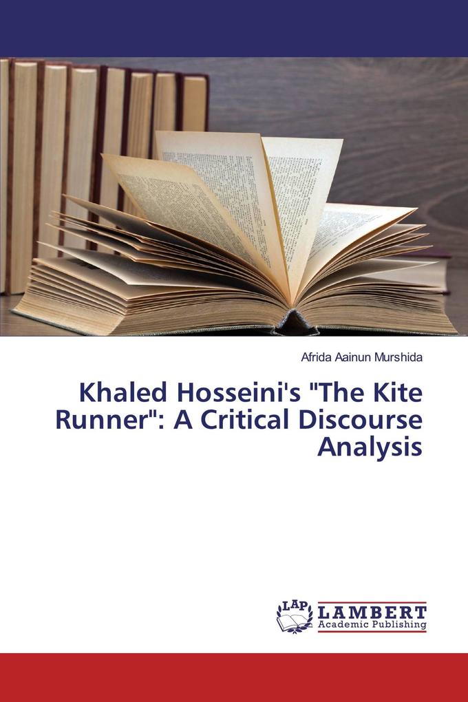 Khaled Hosseini's 'The Kite Runner': A Critical Discourse Analysis
