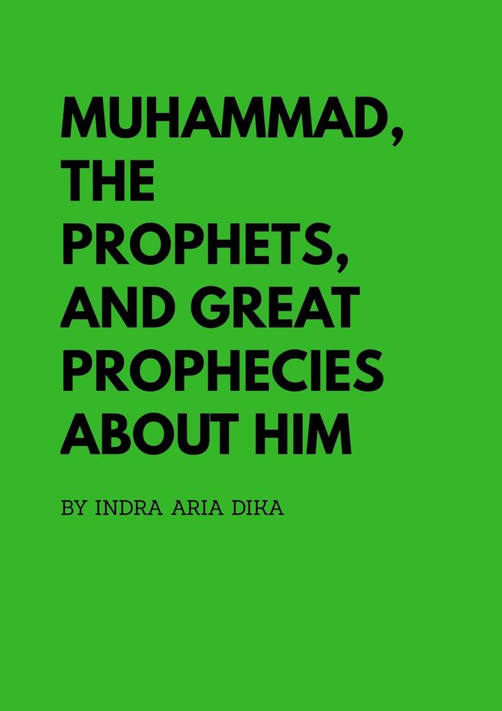 Muhammad The Prophets And Great Prophecies About Him