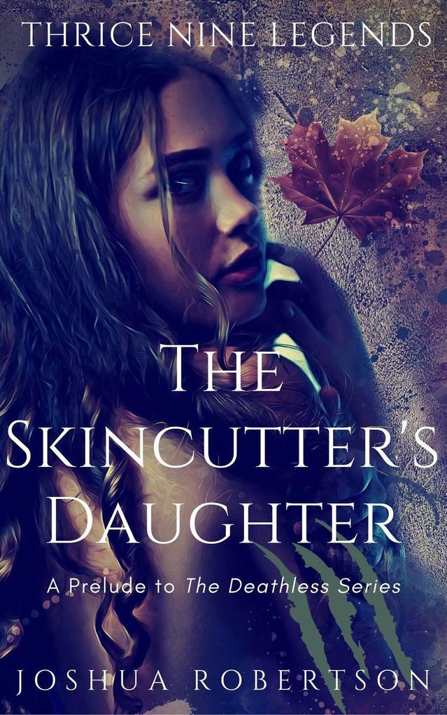 The Skincutter‘s Daughter (Thrice Nine Legends Saga)
