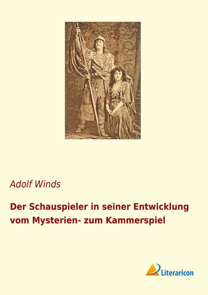 Der Schauspieler in seiner Entwicklung vom Mysterien- zum Kammerspiel