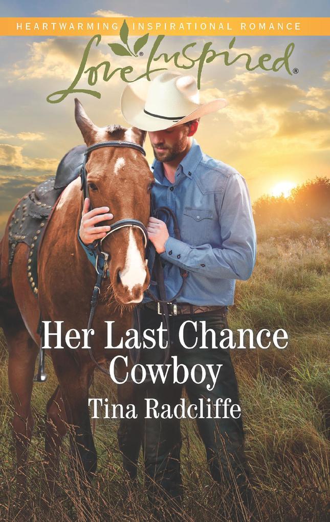 Her Last Chance Cowboy (Mills & Boon Love Inspired) (Big Heart Ranch Book 4)