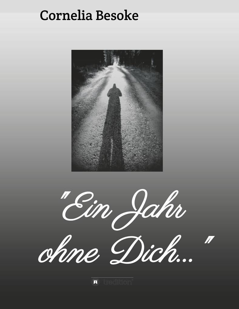 Image of Ein Jahr ohne Dich...