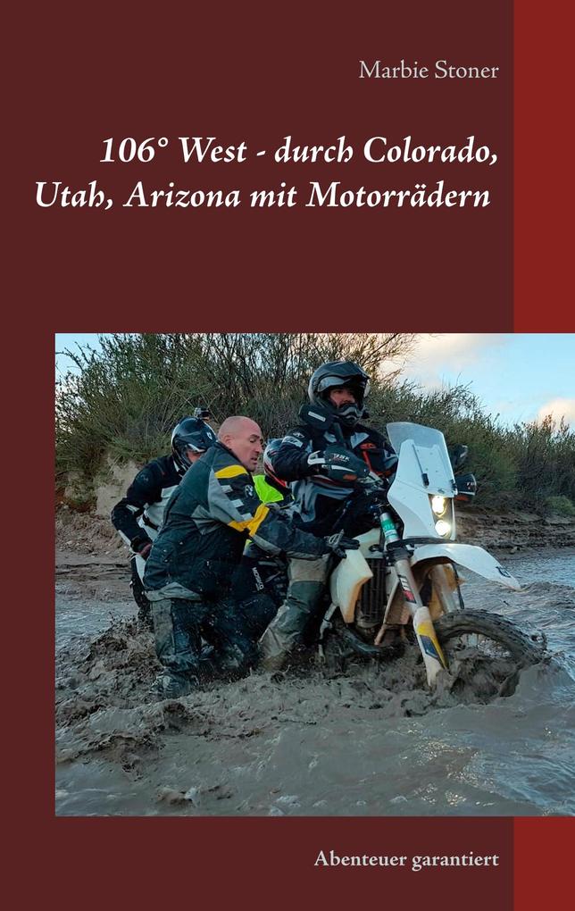 USA 106° West - durch Colorado Utah Nord-Arizona mit Motorrädern
