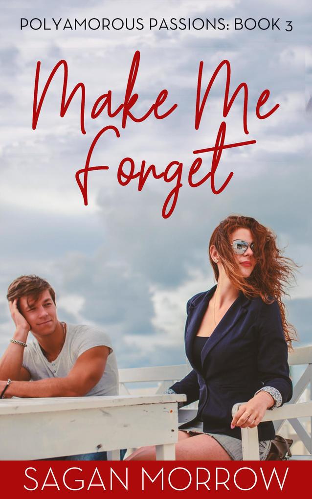 Make Me Forget (Polyamorous Passions #3)