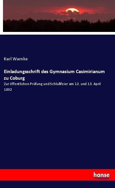 Einladungsschrift des Gymnasium Casimirianum zu Coburg - Karl Warnke