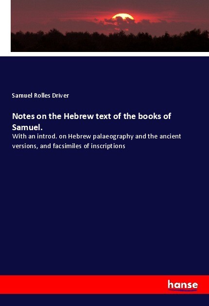 Notes on the Hebrew text of the books of Samuel.