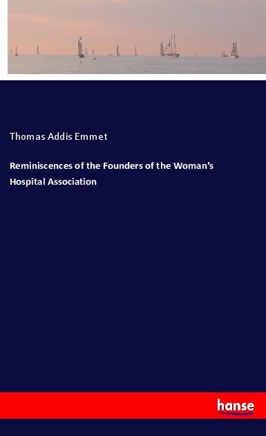 Reminiscences of the Founders of the Woman‘s Hospital Association