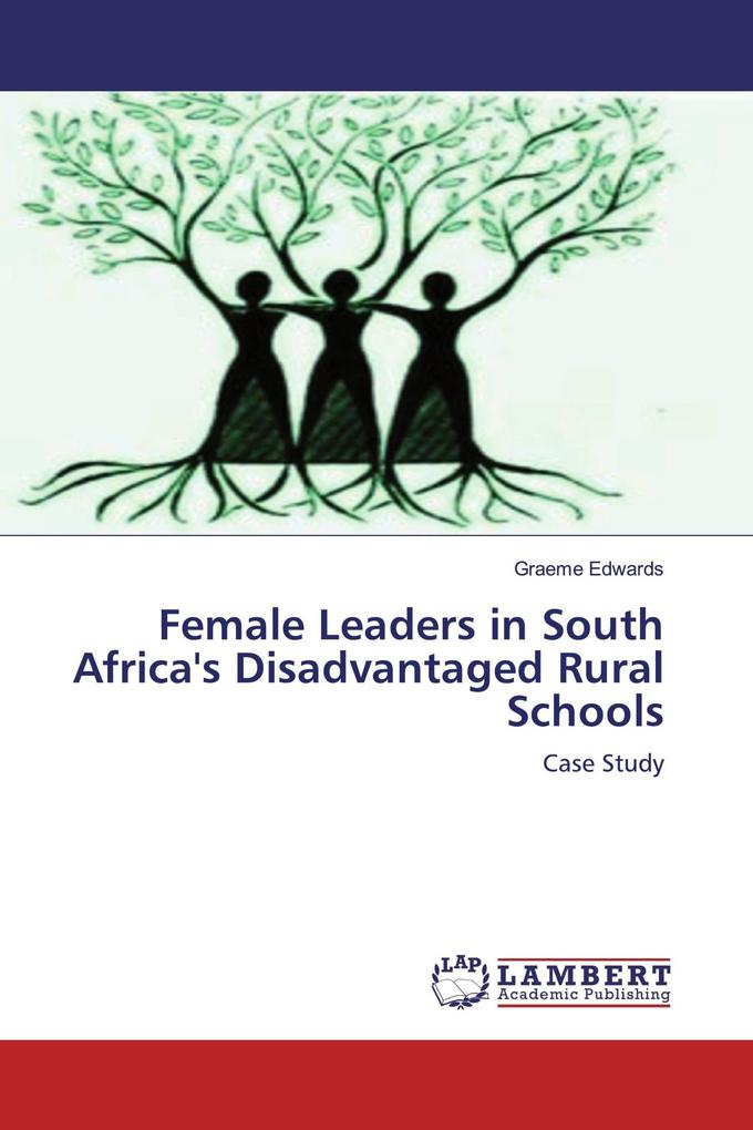 Female Leaders in South Africa's Disadvantaged Rural Schools