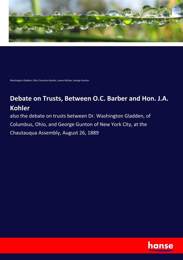 Debate on Trusts Between O.C. Barber and Hon. J.A. Kohler