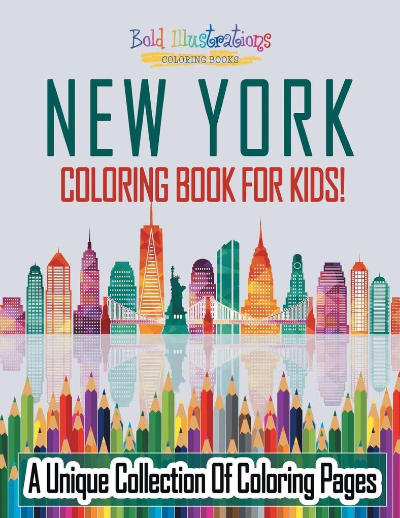 New York Coloring Book For Kids! A Unique Collection Of Coloring Pages