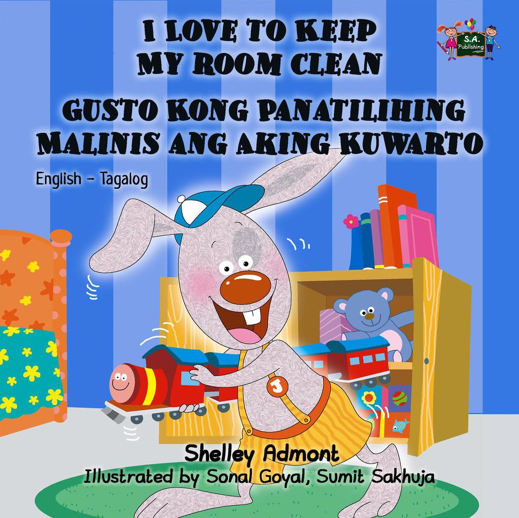  to Keep My Room Clean Gusto Kong Panatilihing Malinis ang Aking Kuwarto (English Tagalog Bilingual Collection)