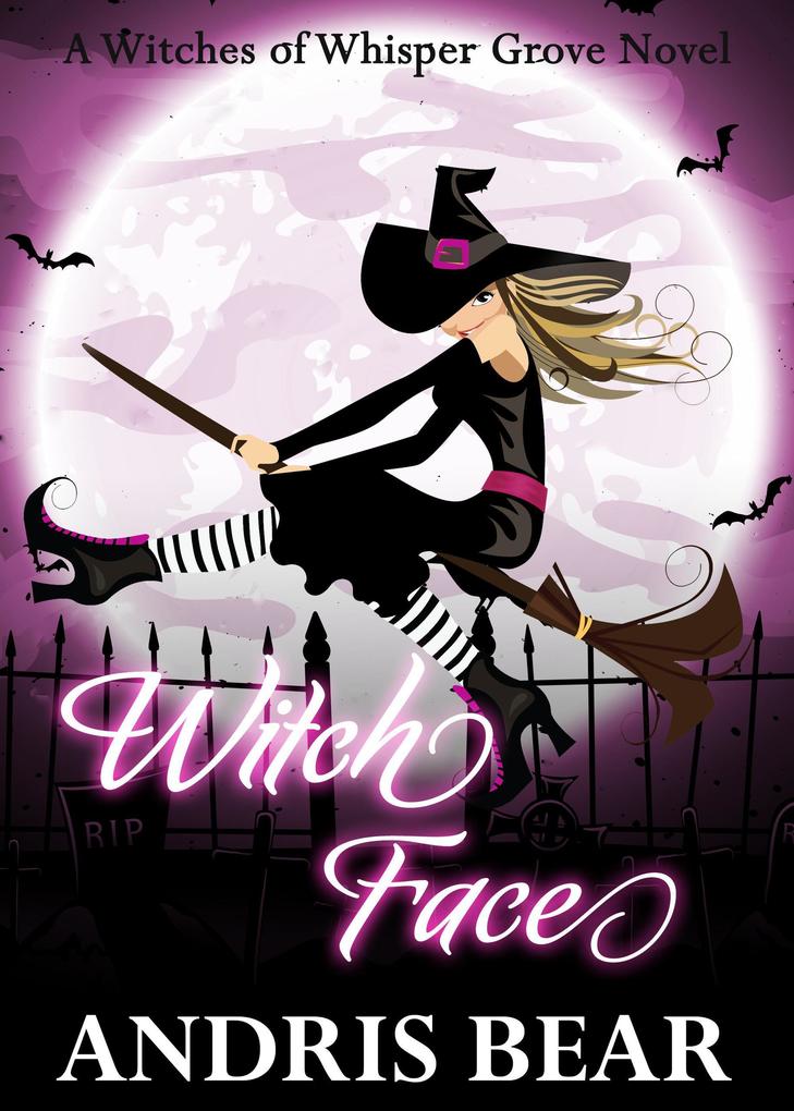 Witch Face (Witches of Whisper Grove #3)