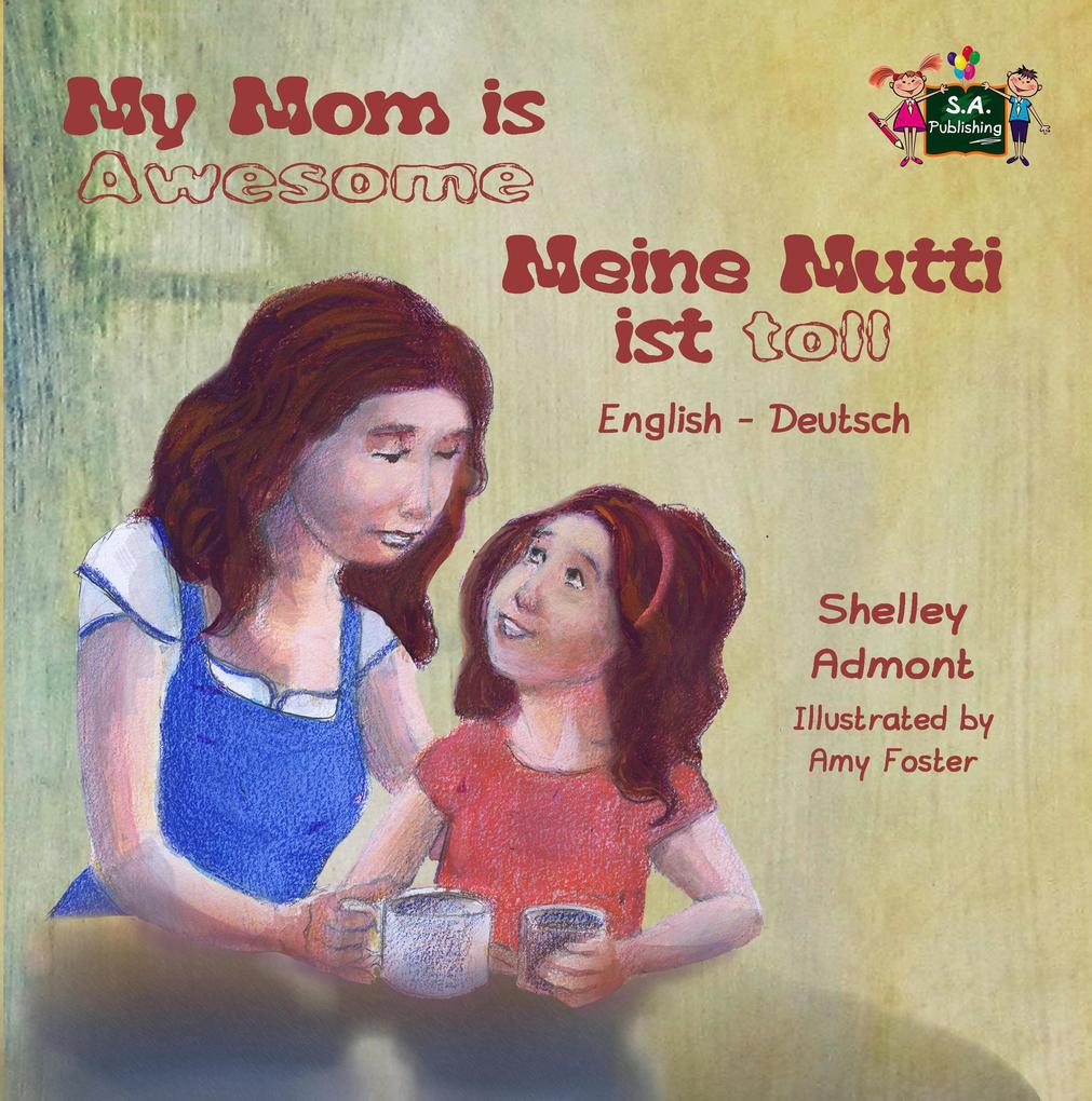 My Mom is Awesome Meine Mutti ist toll (English German Bilingual Collection)