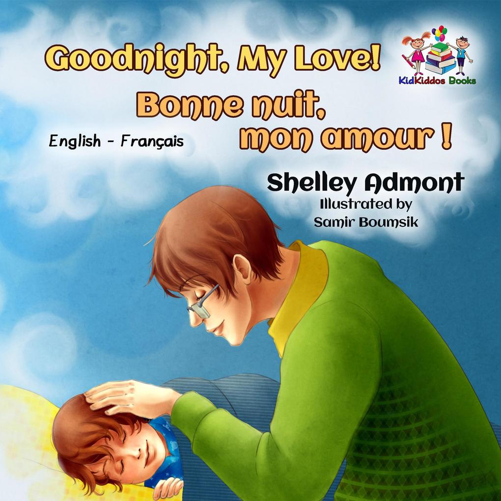 Goodnight My Love Bonne nuit mon amour (English French Bilingual Collection)