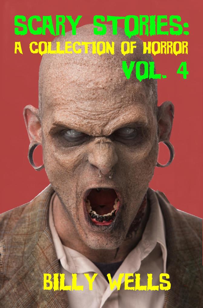 Scary Stories: A Collection of Horror- Volume 4