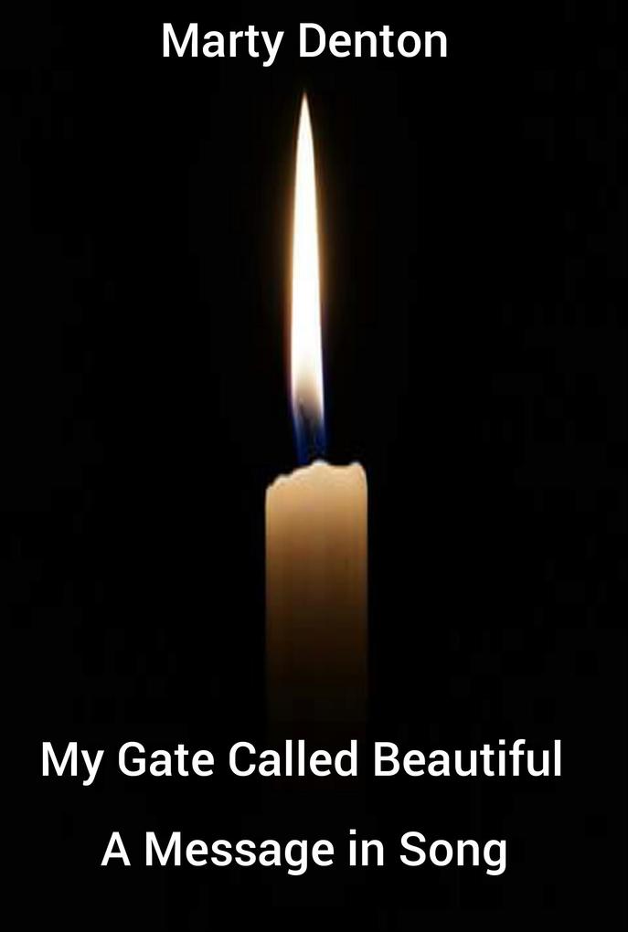 My Gate Called Beautiful: A Message in Song