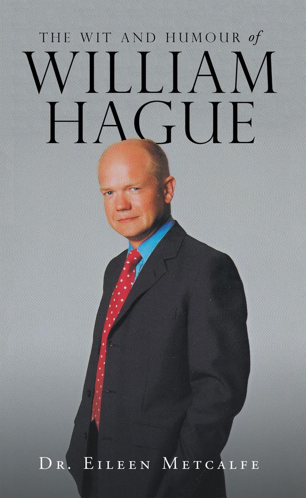 The Wit and Humour of William Hague