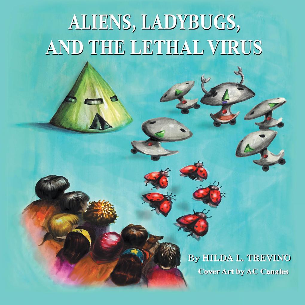 Aliens Ladybugs and the Lethal Virus