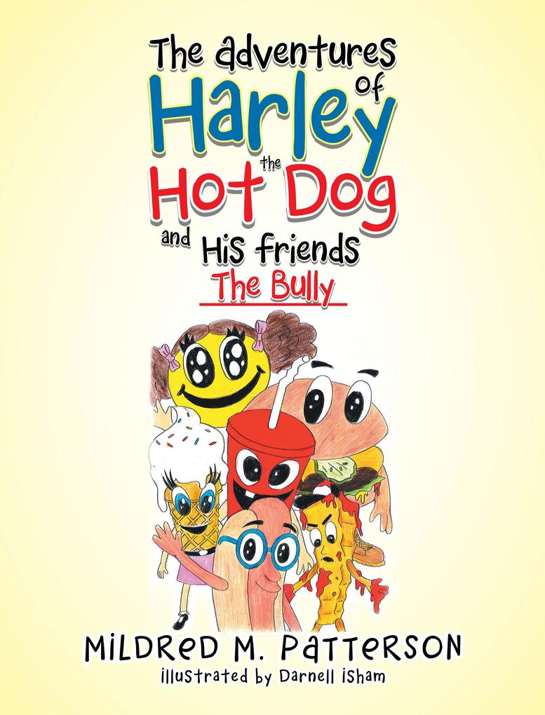 The Adventures of Harley the Hotdog and His Friends