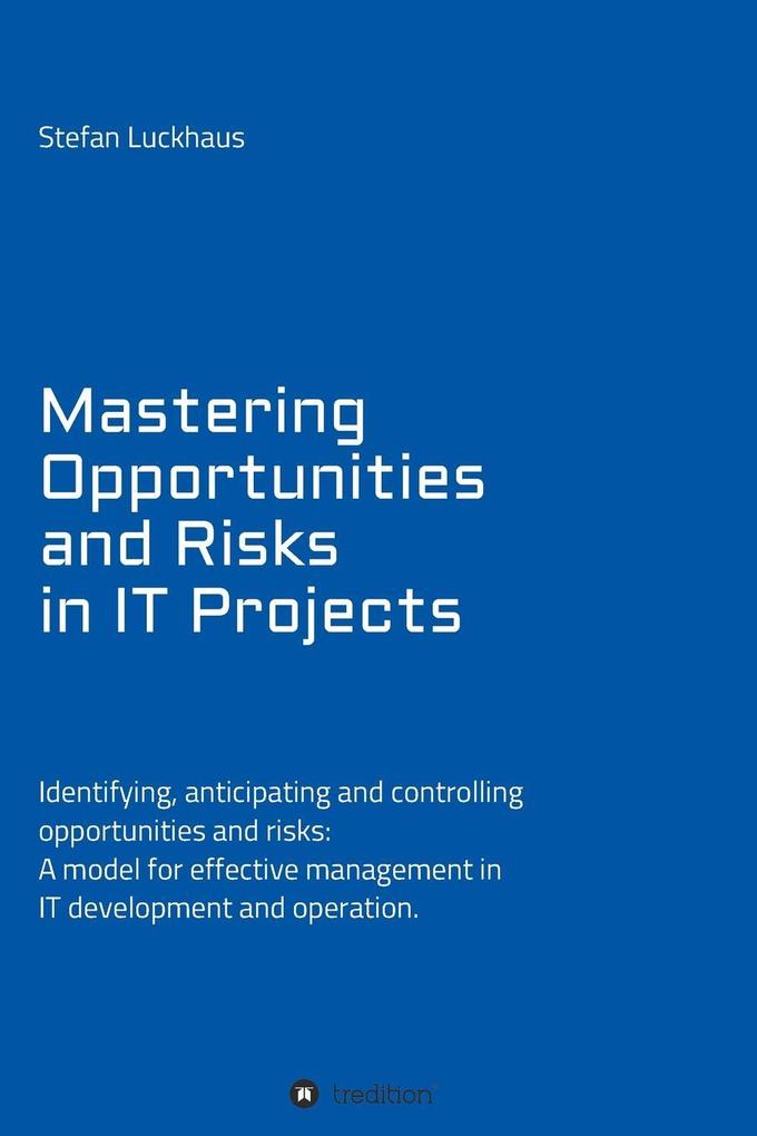Mastering Opportunities and Risks in IT Projects
