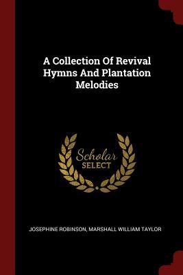 A Collection Of Revival Hymns And Plantation Melodies